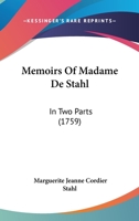 Memoirs Of Madame De Stahl: In Two Parts 1171412479 Book Cover