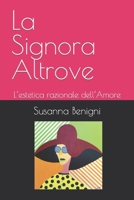 La Signora Altrove: L’estetica razionale dell’Amore B0C87M686G Book Cover