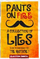 Pants on Fire: A Collection of Lies 0989806812 Book Cover