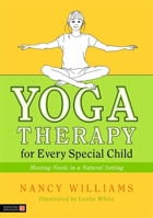Yoga Therapy for Every Special Child: Meeting Needs in a Natural Setting 1848190271 Book Cover