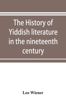 The history of Yiddish literature in the nineteenth century 9353897262 Book Cover