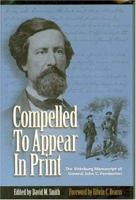Compelled To Appear In Print: The Vicksburg Manuscript of General John C. Pemberton 0967377005 Book Cover