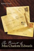 The Pursuit of Miss Charlotte Edwards 1449704182 Book Cover