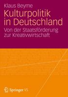 Kulturpolitik in Deutschland: Von der Staatsförderung zur Kreativwirtschaft 353119402X Book Cover