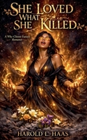 She Loved What She Killed: A Why Choose Fantasy Romance B0GWQ3TWN9 Book Cover