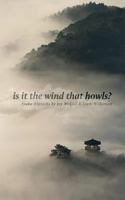 is it the wind that howls?: ryuka triptychs 1719127506 Book Cover