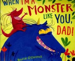 When I’m a Monster Like You, Dad 0008100225 Book Cover