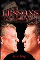 Lessons: Crime, Games & Pain 1481066633 Book Cover