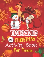 Thanksgiving and Christmas Activity Book For Teens: A Collection of Fun and Easy Coloring pages, Connect the dots, Hidden picture, color by number and more! B08NS4FYL2 Book Cover