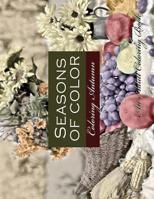 Seasons of Color- Coloring Autumn An Adult Coloring Book: An Adult Coloring Book For Adults of Rendered Photographs for a Vintage Photographic Look 1979450013 Book Cover