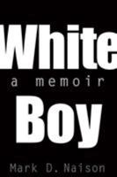White Boy: A Memoir 1566399424 Book Cover