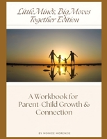Little Minds, Big Moves: Together Edition B0FLVMDS8C Book Cover