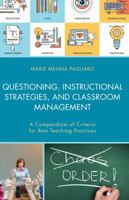 Questioning, Instructional Strategies, and Classroom Management: A Compendium of Criteria for Best Teaching Practices 147583862X Book Cover