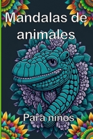 Mandalas de animales para niños B0C47JL9N2 Book Cover