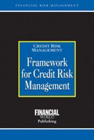 Framework for Credit Risk Management 1888998733 Book Cover