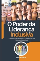 O Poder da Liderança Inclusiva: Comunicação Assertiva e a Prevenção dos Riscos Psicossociais (Portuguese Edition) 6501488273 Book Cover