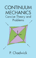 Continuum Mechanics: Concise Theory and Problems 0486401804 Book Cover