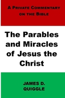 The Parables and Miracles of Jesus the Christ B089265994 Book Cover