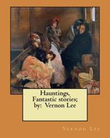 Hauntings and Other Fantastic Tales 1513295640 Book Cover
