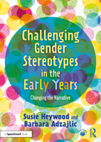 Challenging Gender Stereotypes in the Early Years: Changing the Narrative 0367766507 Book Cover