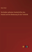Die beiden aeltesten Handschriften des Hesiod und ihre Bedeutung für die Textkritik (German Edition) 3368638890 Book Cover
