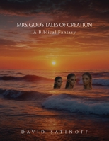 Mrs. God’s Tales of Creation: A Biblical Fantasy 1971610704 Book Cover