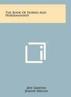 The Book of Horses and Horsemanship 1258152665 Book Cover