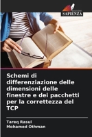 Schemi di differenziazione delle dimensioni delle finestre e dei pacchetti per la correttezza del TCP (Italian Edition) 6208731445 Book Cover