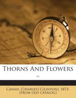 Thorns And Flowers 1022569546 Book Cover