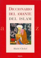 Dictionnaire amoureux de l'islam 8449317088 Book Cover
