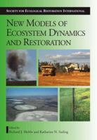 New Models for Ecosystem Dynamics and Restoration (The Science and Practice of Ecological Restoration Series) 1597261858 Book Cover