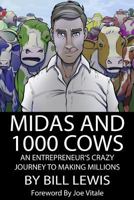 Midas and 1000 Cows: An Entrepreneur's Crazy Journey to Making Millions 1537713167 Book Cover