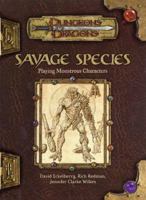 Savage Species: Playing Monstrous Characters (Dungeons & Dragons Supplement) 0786926481 Book Cover