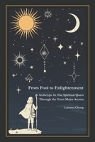 From Fool to Enlightenment: Archetype In The Spiritual Quest Through the Tarot Major Arcana B0F1LX72XX Book Cover