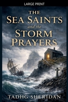 The Sea Saints and the Storm Prayers B0GWSSJ1DW Book Cover