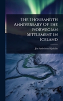 The Thousandth Anniversary Of The Norwegian Settlement In Iceland 1024877582 Book Cover