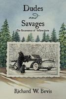 Dudes and Savages: The Resonance of Yellowstone 1426973993 Book Cover