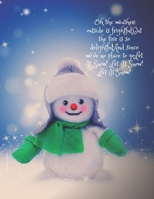 Oh the weather outside is frightful But the fire is so delightful And since we’ve no place to go Let It Snow! Let It Snow! Let It Snow: This large ... use it. Perfect as a gift (Blank Christmas) 1671638093 Book Cover