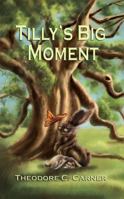 Tilly's Big Moment 1945669497 Book Cover