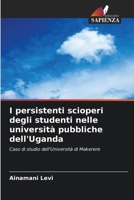 I persistenti scioperi degli studenti nelle università pubbliche dell'Uganda: Caso di studio dell'Università di Makerere 6205734397 Book Cover