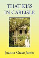 That Kiss in Carlisle 1441574786 Book Cover
