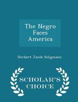 The Negro Faces America 129393562X Book Cover