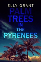 Palm Trees in the Pyrenees 4867529222 Book Cover