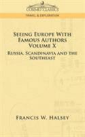 Seeing Europe With Famous Authors: Russia, Scandinavia, and the Southeast 1596058102 Book Cover