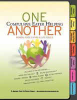 Women Food Eating & Life Issues: One Compulsive Eater Helping Another (2011) - Free Phone Meeting Help - Online Meeting Help - Sponsors-Phone Buddies - ... - Organizations - Free Literature and more 1933639644 Book Cover
