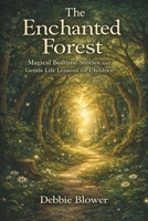 The Enchanted Forest: Fables of Dreams, Magic, and Finding Your Glow (The Forest of Fables) 0973963794 Book Cover