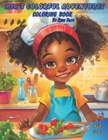 Mia's Colorful Adventures Coloring Book: Awesome Adventure Coloring Book For Kids Age 6-12 B0CVZRSRZ3 Book Cover