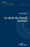 Le droit du travail ivoirien (Études Africaines) (French Edition) 2343146926 Book Cover