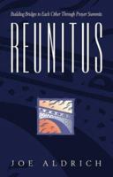 Reunitus: Prayer Summits: Building Bridges to Each Other Through Prayer Summits 0880706945 Book Cover