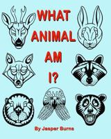 What Animal Am I? 1982001666 Book Cover
